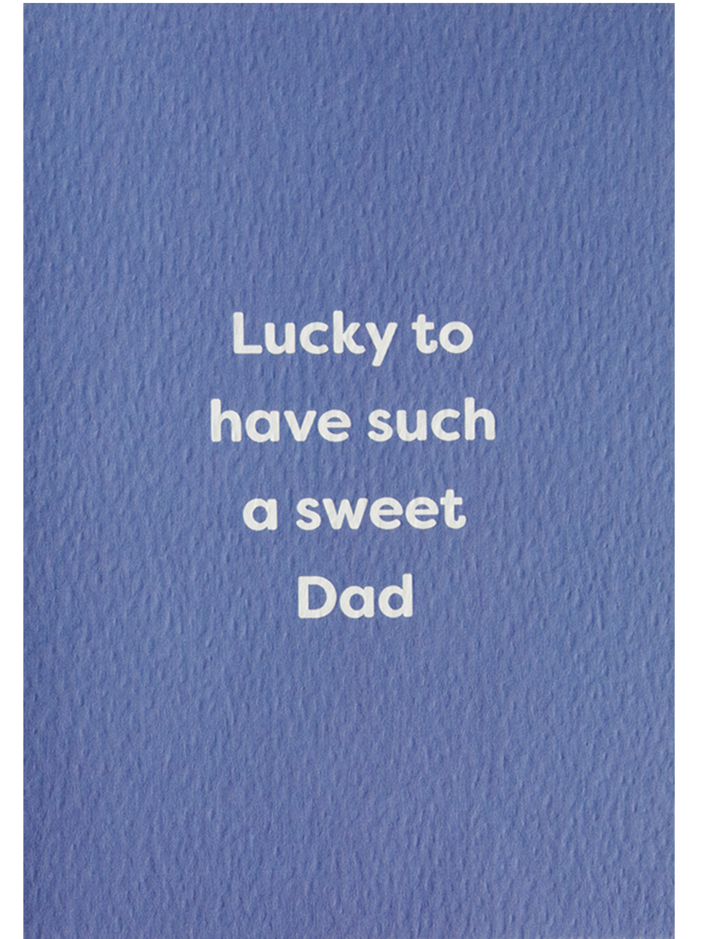 Lucky To Have Such A Sweet Dad Blue Card