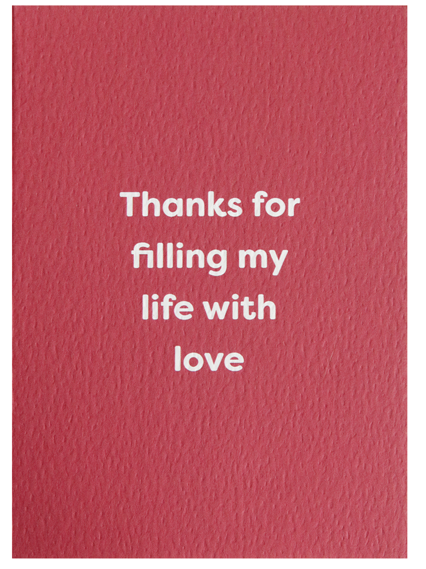 Thanks For Filling My Life With Love Card