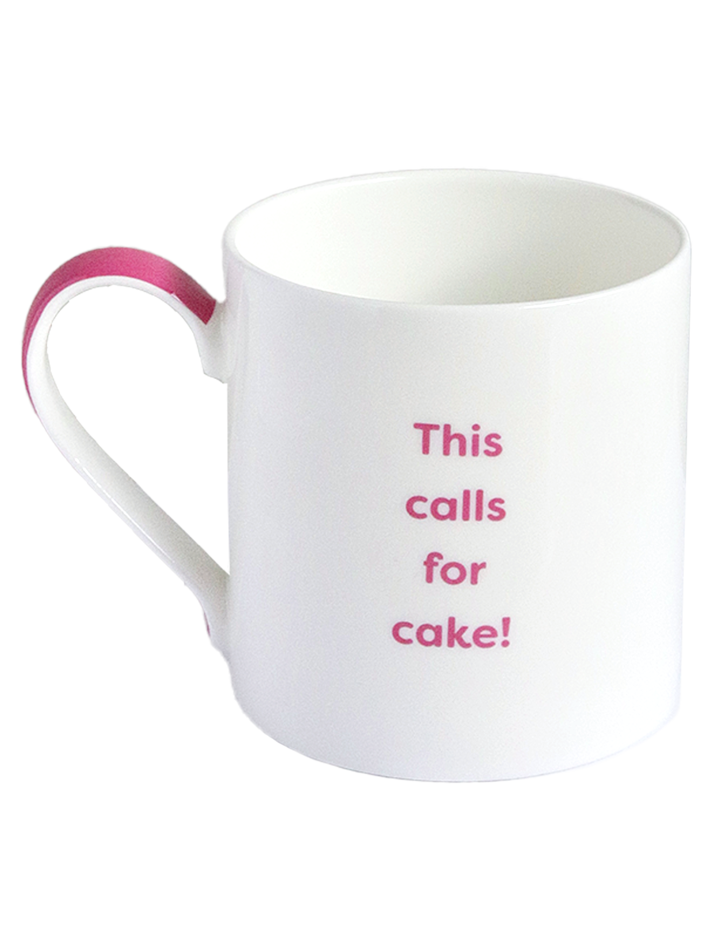 White Mug with Pink This Calls For Cake! Text and Pink Handle