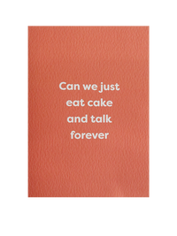 Can We Just Eat Cake and Talk Forever Card