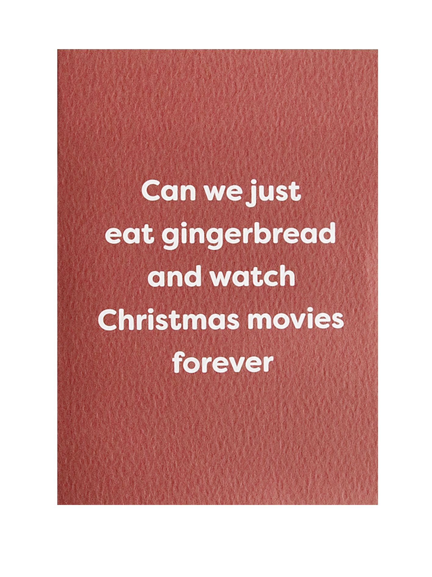 Eat Gingerbread and Watch Christmas Movies Forever Card