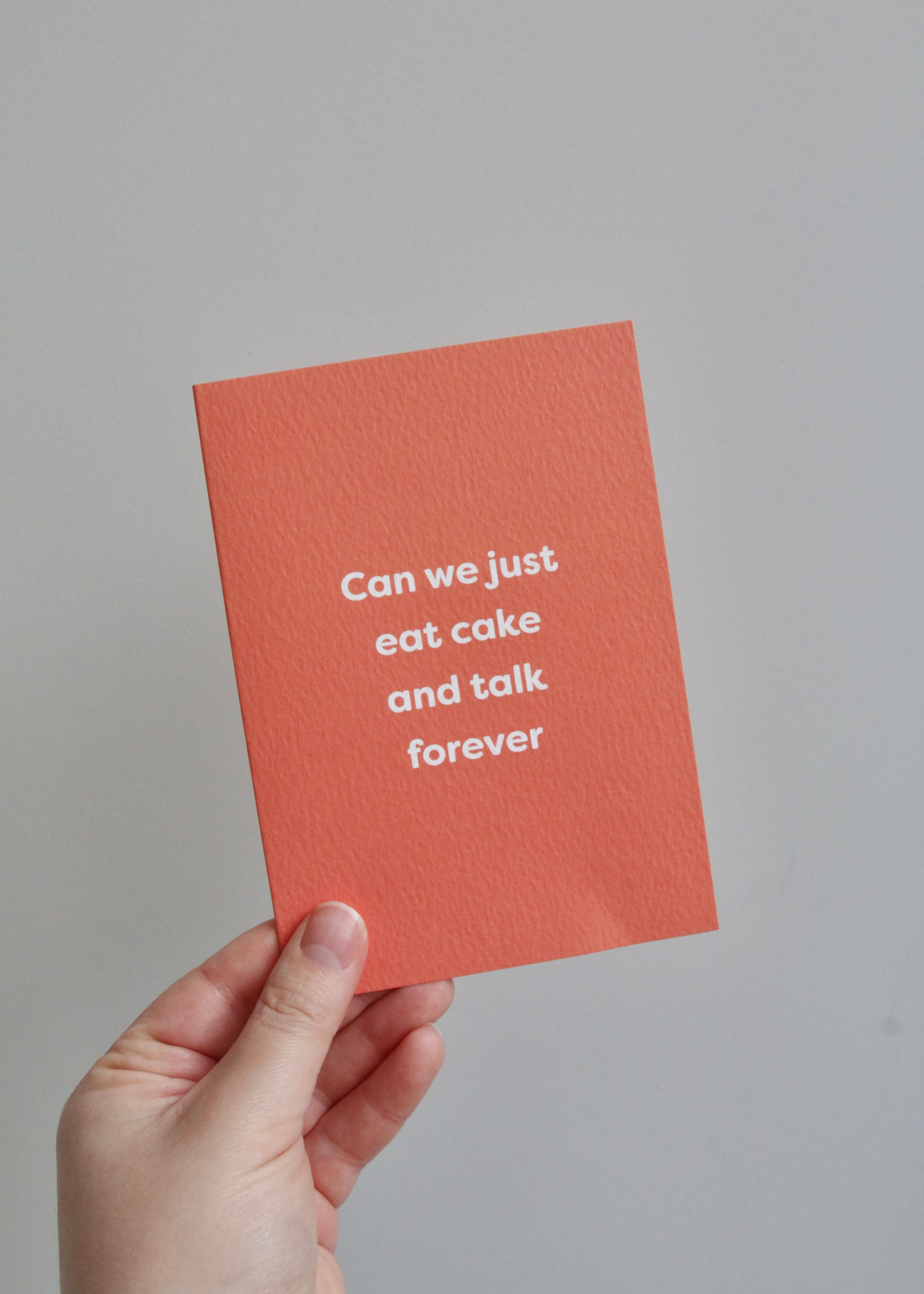 Can We Just Eat Cake and Talk Forever Card Holding