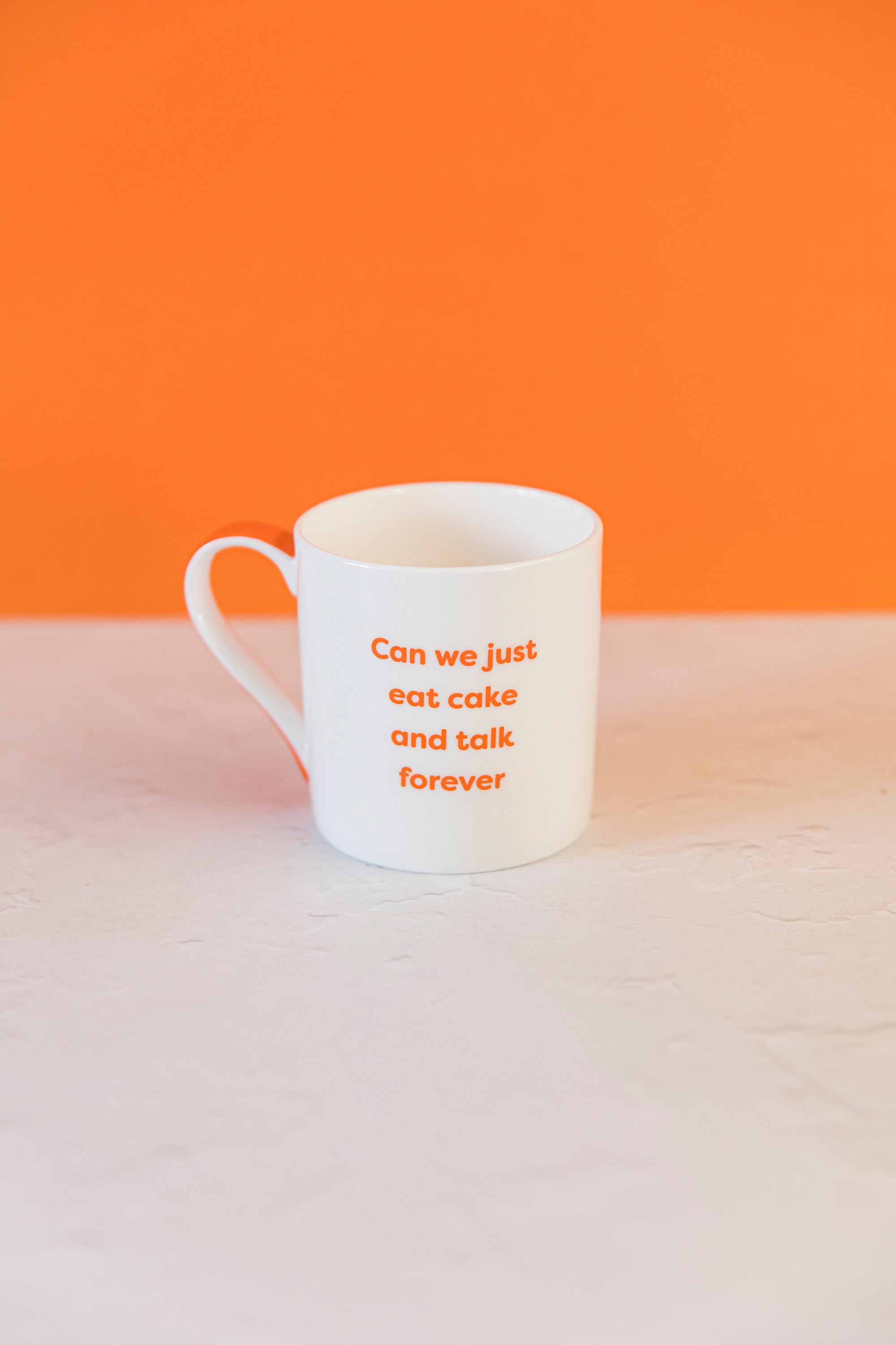 Can We Just Eat Cake and Talk Forever Mug Orange Handle