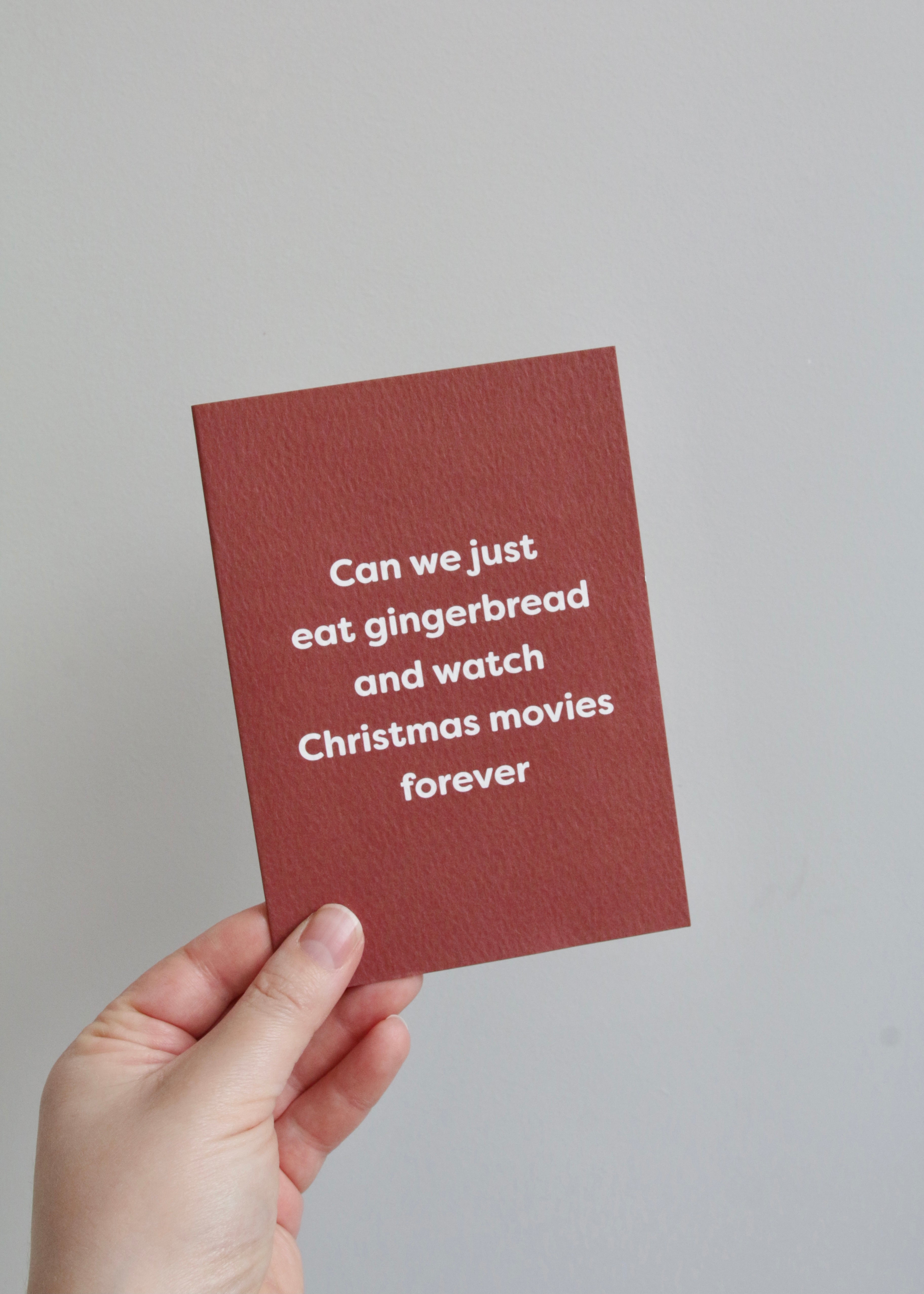 Eat Gingerbread and Watch Christmas Movies Forever Card Holding