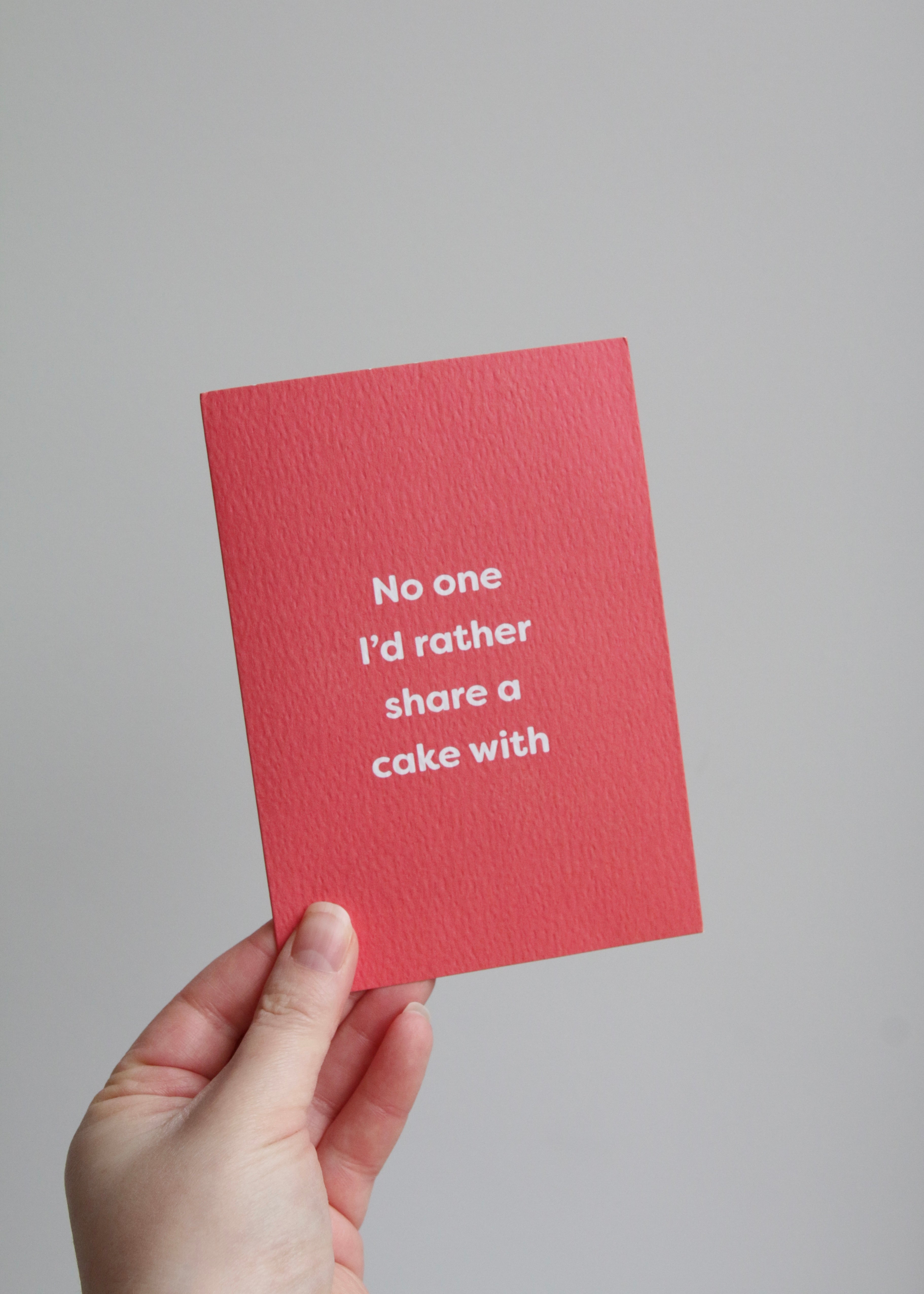 No One I'd Rather Share A Cake With Card