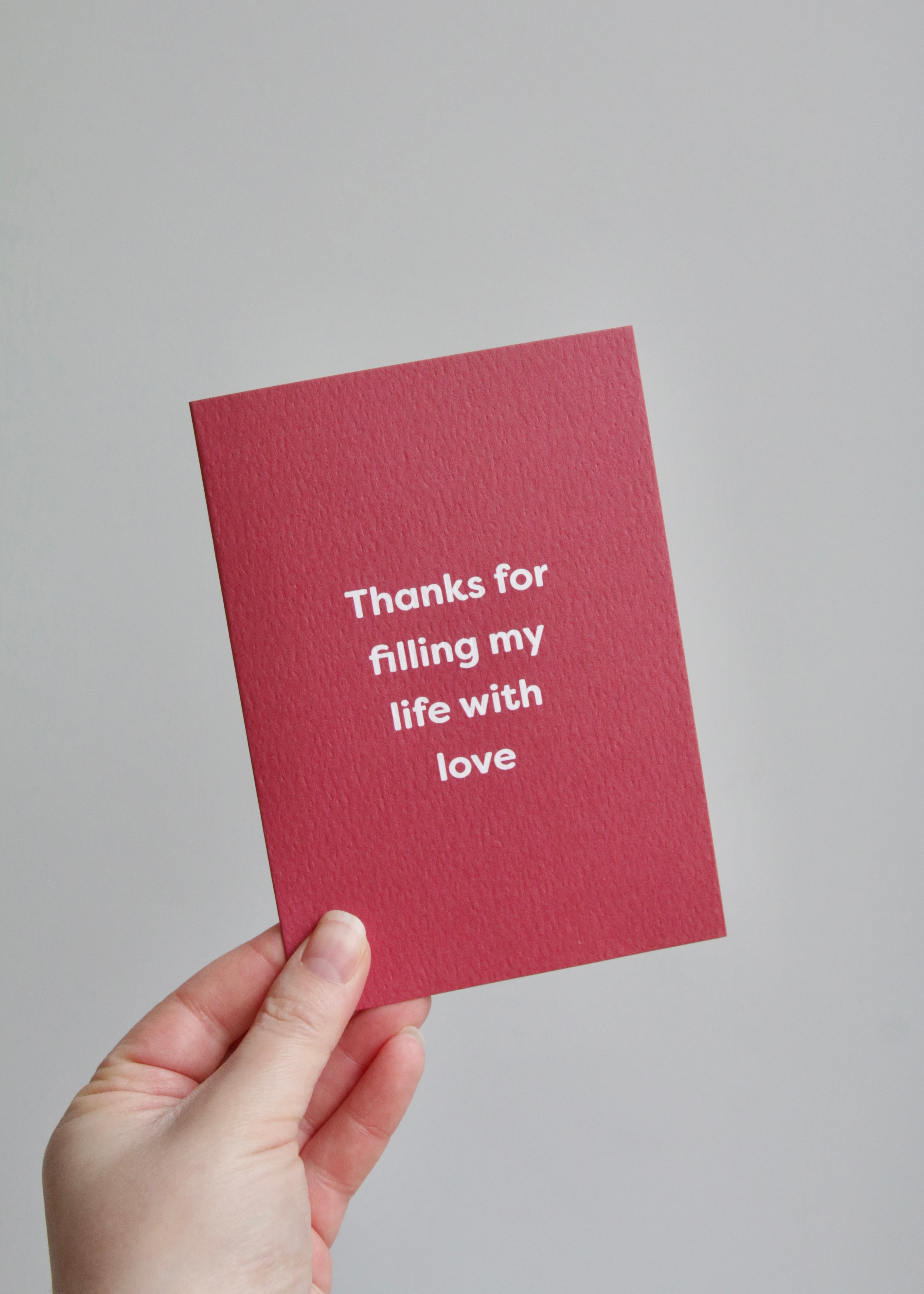 Thanks For Filling My Life With Love Card