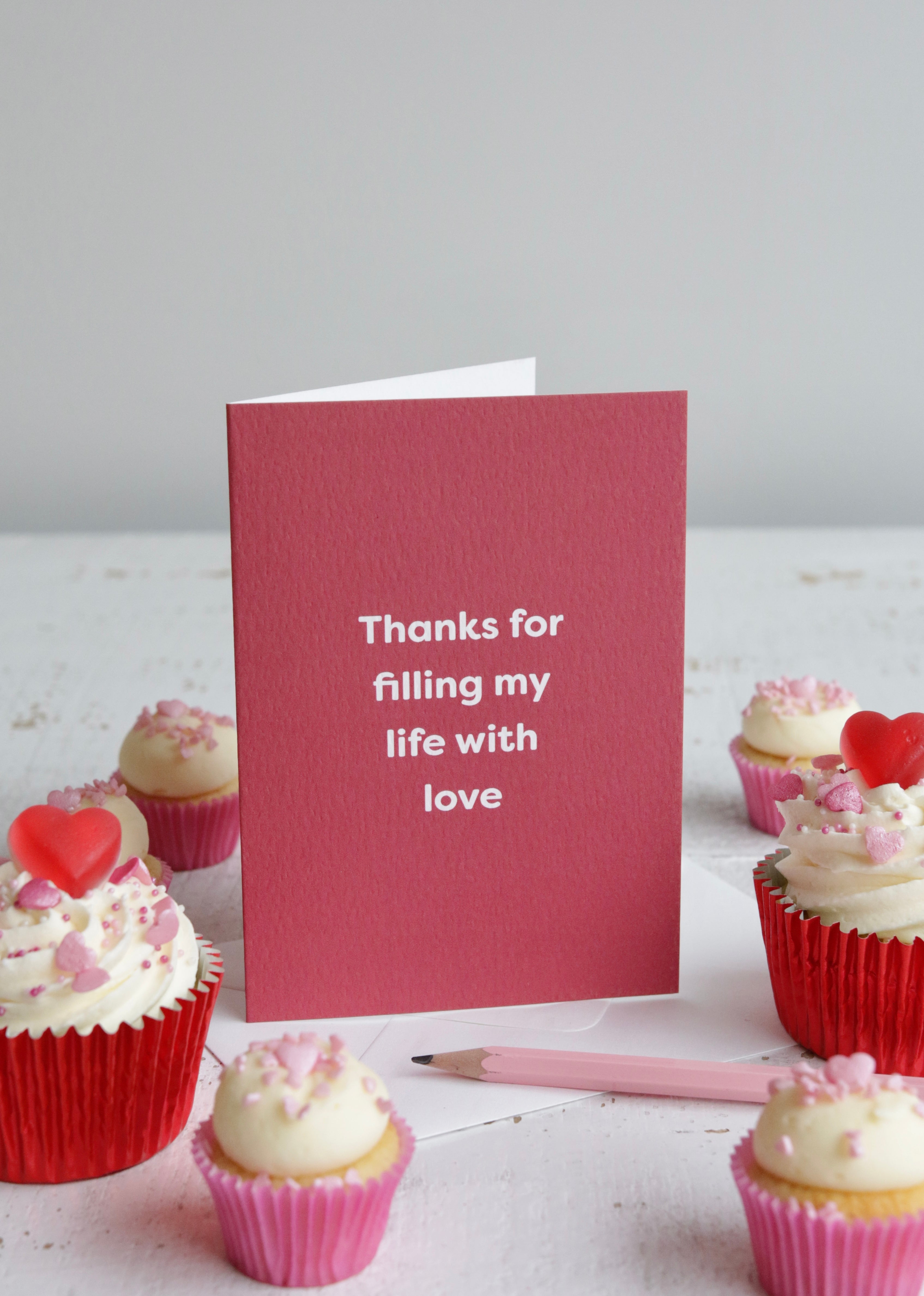 Thanks For Filling My Life With Love Card and Cupcakes