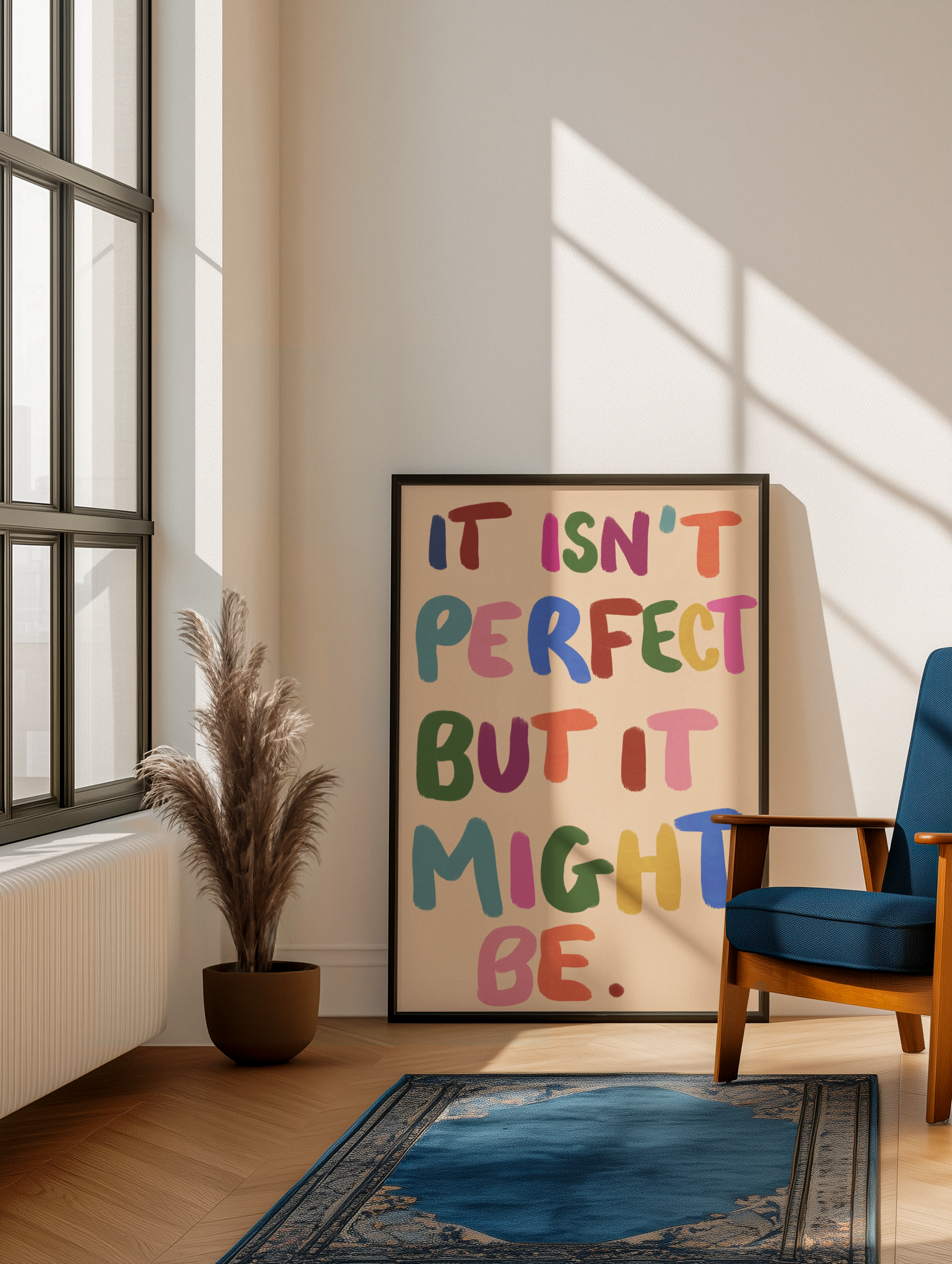 'It Isn't Perfect But It Might Be' Print