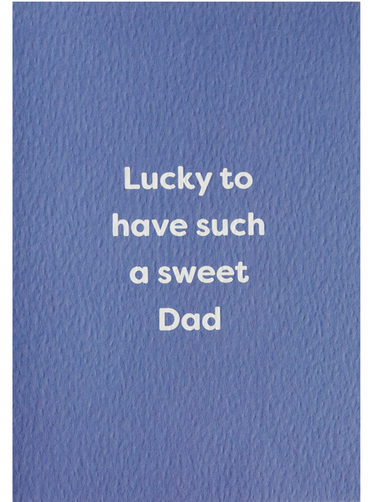 Lucky To Have Such A Sweet Dad Blue Card