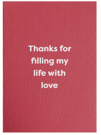Thanks For Filling My Life With Love Card