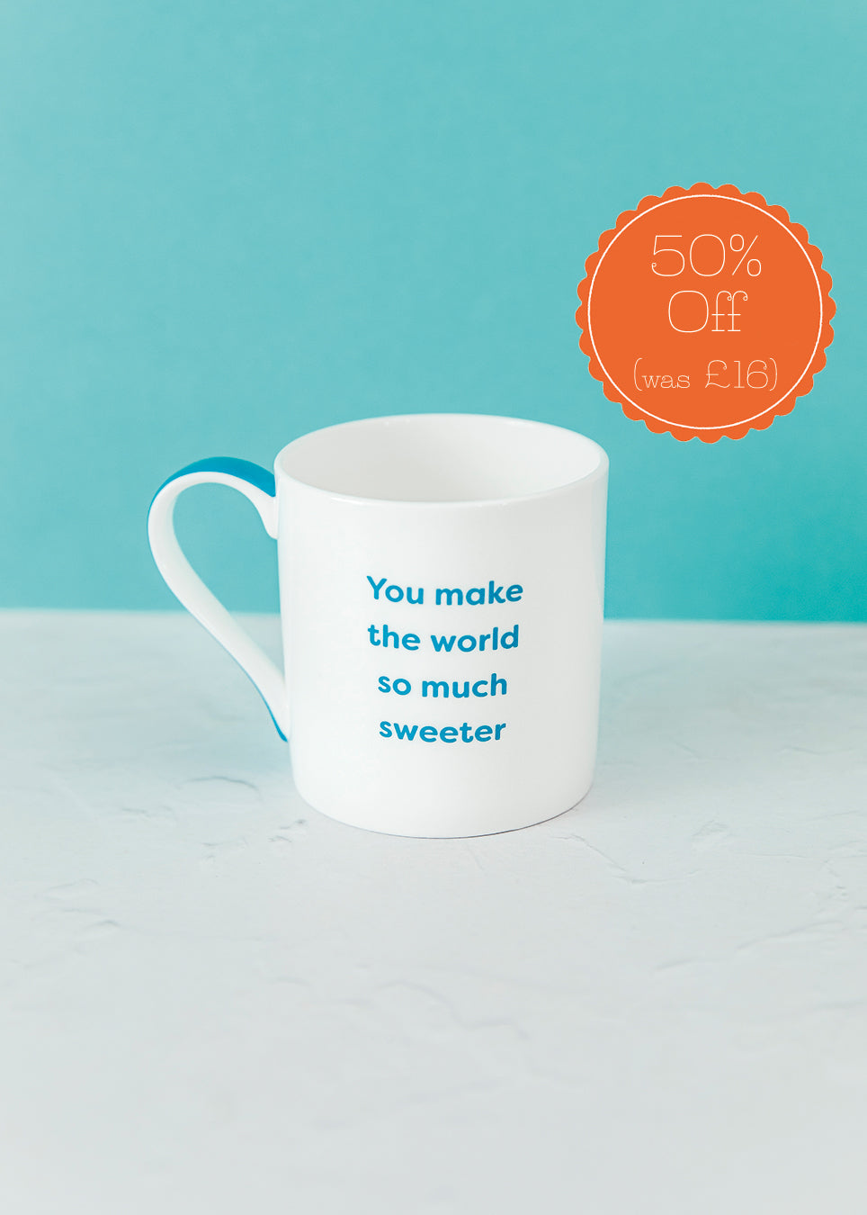 You Make The World So Much Sweeter Mug