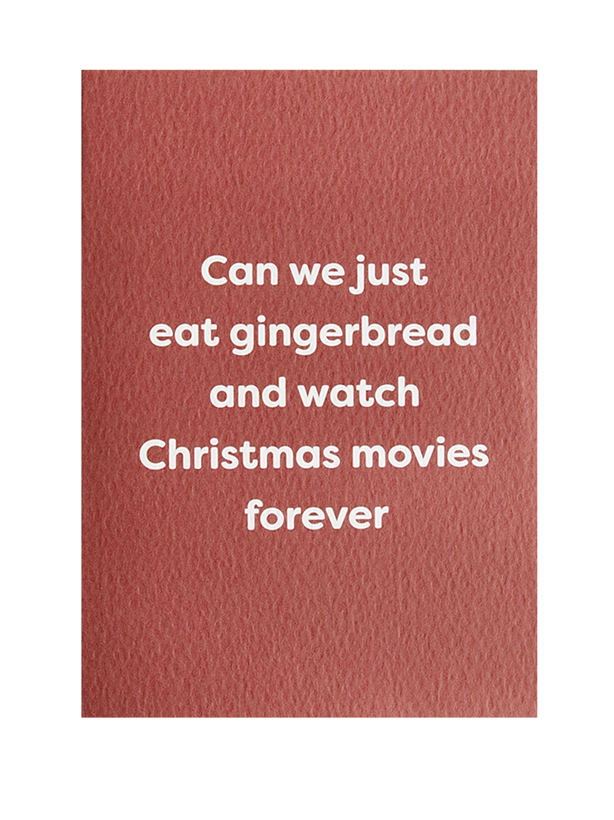 Eat Gingerbread and Watch Christmas Movies Forever Card