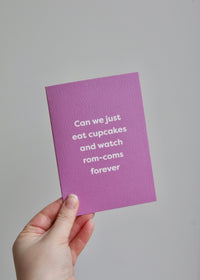 Can We Just Eat Cupcakes And Watch Rom-Coms Forever Card