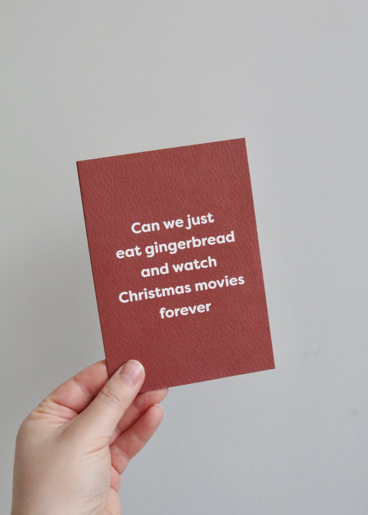 Eat Gingerbread and Watch Christmas Movies Forever Card Holding