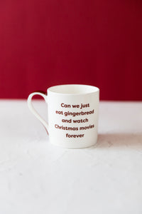 Eat Gingerbread and Watch Christmas Movies Forever Mug