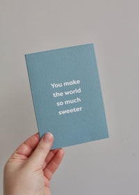 You Make The World So Much Sweeter Card Holding